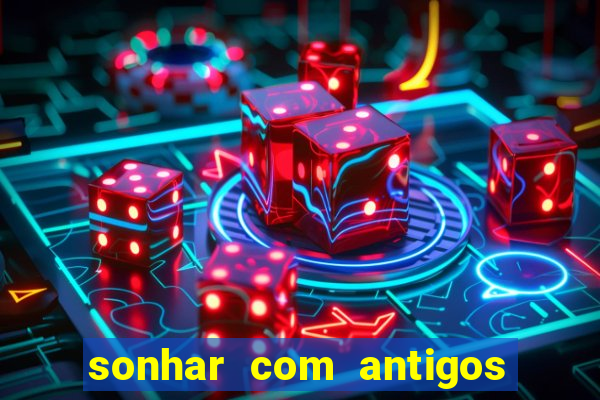 sonhar com antigos colegas de trabalho